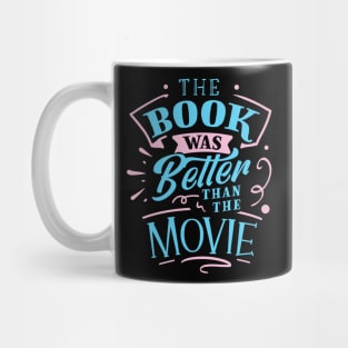 The Book Was Better Than the Movie Mug